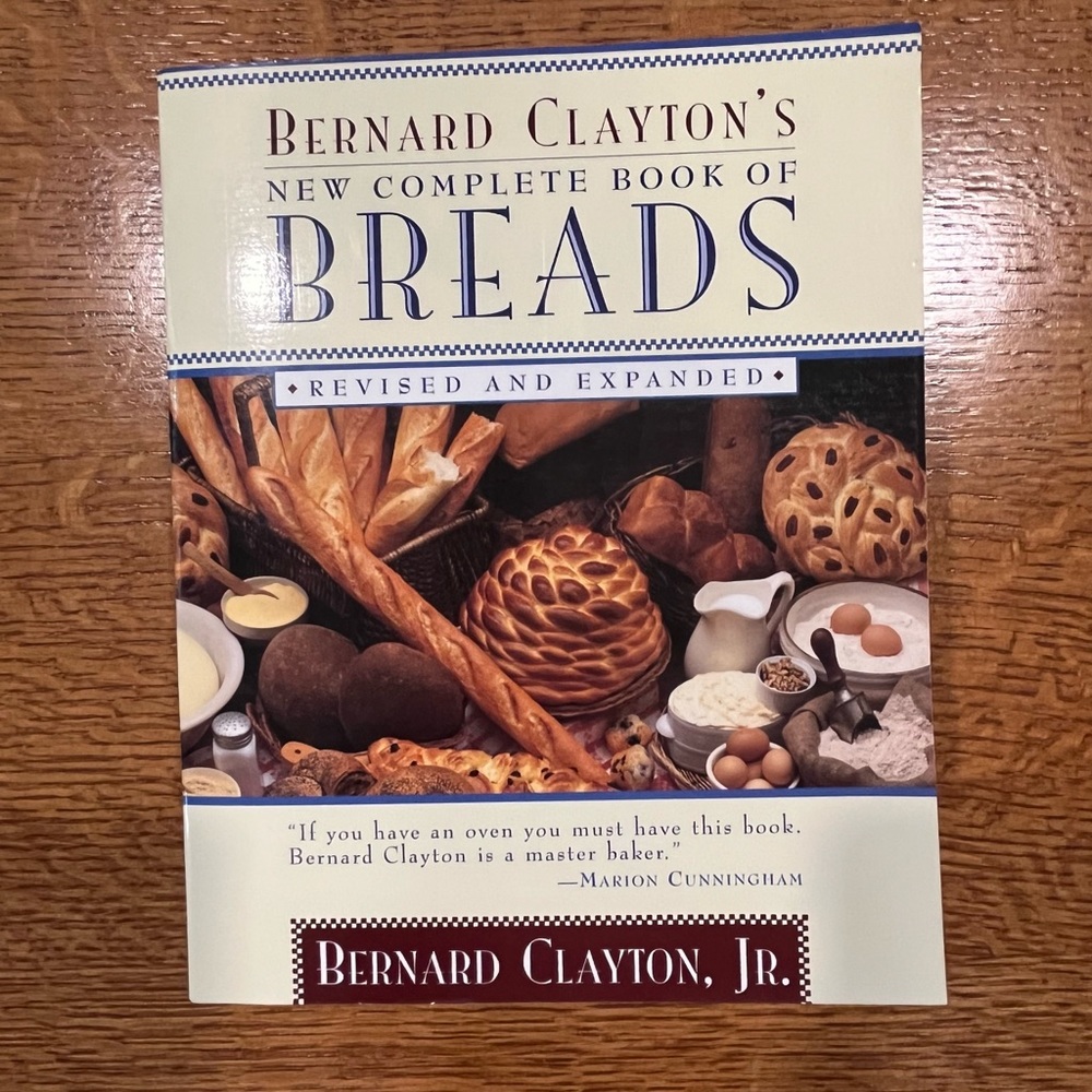 Bernard Clayton’s, new Complete Book of Breads